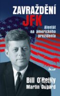Kniha: Zavraždění JFK (Bill O'Reilly). Ikar CZ, 2013 Kniha: Zavraždění JFK (Bill O'Reilly). Ikar CZ, 2013