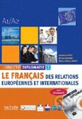 Kniha: Objectif Diplomatie 1: Livre de ľéléve + CD audio (Michel Soignet). Hachette Livre International, 2010 Kniha: Objectif Diplomatie 1: Livre de ľéléve + CD audio (Michel Soignet). Hachette Livre International, 2010