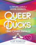 Kniha: Queer Ducks (and Other Animals) (Eliot Schrefer). Katherine Tegen Books, 2022 Kniha: Queer Ducks (and Other Animals) (Eliot Schrefer). Katherine Tegen Books, 2022