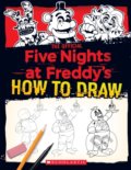 Kniha: Five Nights at Freddy's How to Draw (Scott Cawthon). Scholastic, 2022 Kniha: Five Nights at Freddy's How to Draw (Scott Cawthon). Scholastic, 2022