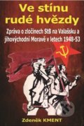Kniha: Ve stínu rudé hvězdy (Zdeněk Kment). Zdeněk Kment, 2022 Kniha: Ve stínu rudé hvězdy (Zdeněk Kment). Zdeněk Kment, 2022
