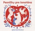 Hudební CD: Jana Kirschner: Pesničky Pre Jonatána, 2022 Hudební CD: Jana Kirschner: Pesničky Pre Jonatána, 2022