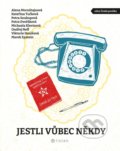 Kniha: Jestli vůbec někdy (Alena Mornštajnová, Kateřina Tučková, Michaela Klevisová, Ondřej Neff, Petra Dvořáková a Petra Soukupová), 2022 Kniha: Jestli vůbec někdy (Alena Mornštajnová, Kateřina Tučková, Michaela Klevisová, Ondřej Neff, Petra Dvořáková a Petra Soukupová), 2022