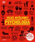 Kniha: Veľké myšlienky: Psychológia (Autorský kolektiv). Lindeni, 2022 Kniha: Veľké myšlienky: Psychológia (Autorský kolektiv). Lindeni, 2022