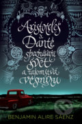 Kniha: Aristoteles a Dante spoznávajú svet a tajomstvá vesmíru (Benjamin Alire Sáenz). Slovart, 2022 Kniha: Aristoteles a Dante spoznávajú svet a tajomstvá vesmíru (Benjamin Alire Sáenz). Slovart, 2022