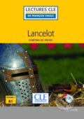 Kniha: Lancelot (Chrétien de Troyes). Cle International, 2017 Kniha: Lancelot (Chrétien de Troyes). Cle International, 2017
