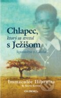 Kniha: Chlapec, ktorý sa stretol s Ježišom (Immaculée Ilibagiza a Steve Erwin), 2022 Kniha: Chlapec, ktorý sa stretol s Ježišom (Immaculée Ilibagiza a Steve Erwin), 2022