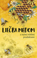 Kniha: Liečba medom (Bookmedia). Bookmedia, 2022 Kniha: Liečba medom (Bookmedia). Bookmedia, 2022