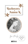 Kniha: Rozhovory s Annou K (Igor Smelý). Rokus, 2022 Kniha: Rozhovory s Annou K (Igor Smelý). Rokus, 2022