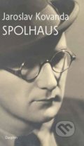 Kniha: Spolhaus (Jaroslav Kovanda). Dauphin, 2022 Kniha: Spolhaus (Jaroslav Kovanda). Dauphin, 2022