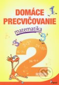 Kniha: Domáce precvičovanie: Matematika 2. ročník (Petr Šulc). Pierot, 2022 Kniha: Domáce precvičovanie: Matematika 2. ročník (Petr Šulc). Pierot, 2022