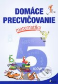 Kniha: Domáce precvičovanie: Matematika 5. ročník (Petr Šulc). Pierot, 2022 Kniha: Domáce precvičovanie: Matematika 5. ročník (Petr Šulc). Pierot, 2022
