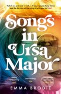 Kniha: Songs in Ursa Major (Emma Brodie). HarperCollins, 2022 Kniha: Songs in Ursa Major (Emma Brodie). HarperCollins, 2022