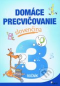 Kniha: Domáce precvičovanie: Slovenčina 3. ročník (Jana Hirková). Pierot, 2022 Kniha: Domáce precvičovanie: Slovenčina 3. ročník (Jana Hirková). Pierot, 2022