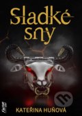 Kniha: Sladké sny (Kateřina Huňová), 2022 Kniha: Sladké sny (Kateřina Huňová), 2022