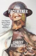 Kniha: The Facemaker (Lindsey Fitzharris). Penguin Books, 2022 Kniha: The Facemaker (Lindsey Fitzharris). Penguin Books, 2022