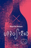 Kniha: Uprostřed (Martin Selner), 2022 Kniha: Uprostřed (Martin Selner), 2022
