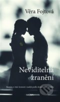 Kniha: Neviditelná zranění (Věra Fojtová). Moba, 2022 Kniha: Neviditelná zranění (Věra Fojtová). Moba, 2022