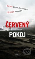 Kniha: Červený pokoj (Kerstin Signe Danielsson a Roman Voosen). Moba, 2022 Kniha: Červený pokoj (Kerstin Signe Danielsson a Roman Voosen). Moba, 2022
