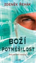 Kniha: Boží potměšilost (Zdeněk Řehák). Moba, 2023 Kniha: Boží potměšilost (Zdeněk Řehák). Moba, 2023