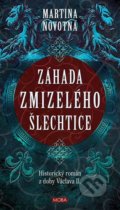 Kniha: Záhada zmizelého šlechtice (Martina Novotná). Moba, 2022 Kniha: Záhada zmizelého šlechtice (Martina Novotná). Moba, 2022