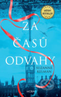 Kniha: Za časů odvahy (Suzanne Kelman). Moba, 2022 Kniha: Za časů odvahy (Suzanne Kelman). Moba, 2022