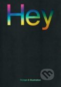 Kniha: Hey: Design & Illustration (Jon Dowling). Counter-Print, 2021 Kniha: Hey: Design & Illustration (Jon Dowling). Counter-Print, 2021