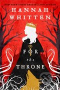 Kniha: For The Throne (Hannah Whitten). Atom, Little Brown, 2022 Kniha: For The Throne (Hannah Whitten). Atom, Little Brown, 2022