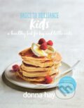 Kniha: Basics to Brilliance Kids (Donna Hay). HarperCollins, 2022 Kniha: Basics to Brilliance Kids (Donna Hay). HarperCollins, 2022