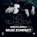 Audiokniha: Snehulienka musí zomrieť (Nele Neuhausová), 2022 Audiokniha: Snehulienka musí zomrieť (Nele Neuhausová), 2022