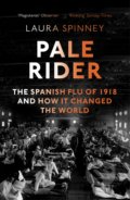 Kniha: Pale Rider (Laura Spinney). Vintage, 2018 Kniha: Pale Rider (Laura Spinney). Vintage, 2018