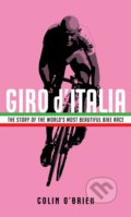 Kniha: Giro d'Italia (Colin O'Brien). Profile Books, 2018 Kniha: Giro d'Italia (Colin O'Brien). Profile Books, 2018