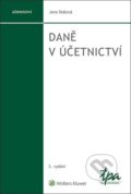 Kniha: Daně v účetnictví (Jana Skálová). Wolters Kluwer ČR, 2022 Kniha: Daně v účetnictví (Jana Skálová). Wolters Kluwer ČR, 2022