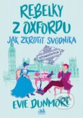 E-kniha: Rebelky z Oxfordu - Jak zkrotit svůdníka (Evie Dunmore), 2022 E-kniha: Rebelky z Oxfordu - Jak zkrotit svůdníka (Evie Dunmore), 2022