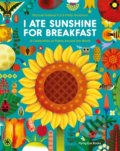 Kniha: I Ate Sunshine for Breakfast (Michael Holland). Flying Eye Books, 2022 Kniha: I Ate Sunshine for Breakfast (Michael Holland). Flying Eye Books, 2022