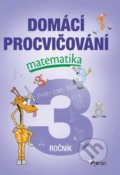 Kniha: Domácí procvičování matematika 3. ročník (Petr Šulc). Pierot, 2022 Kniha: Domácí procvičování matematika 3. ročník (Petr Šulc). Pierot, 2022