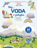 Kniha: Nej... Voda v pohybu (Anne-Sophie Baumann, Arnaud Lemaistre a Vanessa Robidou). Svojtka&Co., 2022 Kniha: Nej... Voda v pohybu (Anne-Sophie Baumann, Arnaud Lemaistre a Vanessa Robidou). Svojtka&Co., 2022