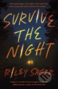 Kniha: Survive the Night (Riley Sager). Hodder and Stoughton, 2021 Kniha: Survive the Night (Riley Sager). Hodder and Stoughton, 2021