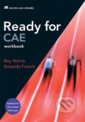 Kniha: Ready for CAE Workbook (Amanda French a Roy Norris). MacMillan, 2008 Kniha: Ready for CAE Workbook (Amanda French a Roy Norris). MacMillan, 2008
