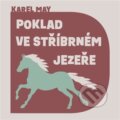 Audiokniha: Poklad ve stříbrném jezeře (Karel May). Tympanum, 2022 Audiokniha: Poklad ve stříbrném jezeře (Karel May). Tympanum, 2022