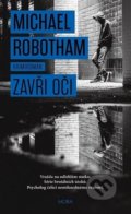 Kniha: Zavři oči (Michael Robotham). Moba, 2022 Kniha: Zavři oči (Michael Robotham). Moba, 2022