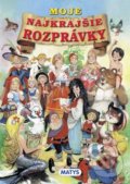 Kniha: Moje najkrajšie rozprávky (Matys). Matys, 2022 Kniha: Moje najkrajšie rozprávky (Matys). Matys, 2022