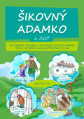 Kniha: Šikovný Adamko (VARIA PRINT). VARIA PRINT, 2018 Kniha: Šikovný Adamko (VARIA PRINT). VARIA PRINT, 2018