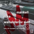 Audiokniha: Ruka / Wallanderův svět (Henning Mankell). OneHotBook, 2022 Audiokniha: Ruka / Wallanderův svět (Henning Mankell). OneHotBook, 2022