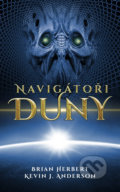 Kniha: Navigátoři Duny (Brian Herbert a Kevin J. Anderson). Baronet, 2022 Kniha: Navigátoři Duny (Brian Herbert a Kevin J. Anderson). Baronet, 2022