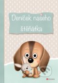 Kniha: Deníček našeho štěňátka (Ivana Auingerová). CPRESS, 2022 Kniha: Deníček našeho štěňátka (Ivana Auingerová). CPRESS, 2022