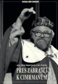 Kniha: Přes Zábradlí k Cimrmanům (Jan Hraběta a Jana Mács Magdoňová). XYZ, 2022 Kniha: Přes Zábradlí k Cimrmanům (Jan Hraběta a Jana Mács Magdoňová). XYZ, 2022