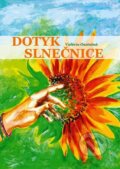 Kniha: Dotyk slnečnice (Valéria Osztatná). Valéria Osztatná, 2013 Kniha: Dotyk slnečnice (Valéria Osztatná). Valéria Osztatná, 2013