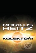 Kniha: Kolektoři 1 (Markus Heitz), 2013 Kniha: Kolektoři 1 (Markus Heitz), 2013