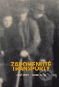 Kniha: Zapomenuté transporty (Lukáš Přibyl a Michal Plzák). Kalich, 2013 Kniha: Zapomenuté transporty (Lukáš Přibyl a Michal Plzák). Kalich, 2013